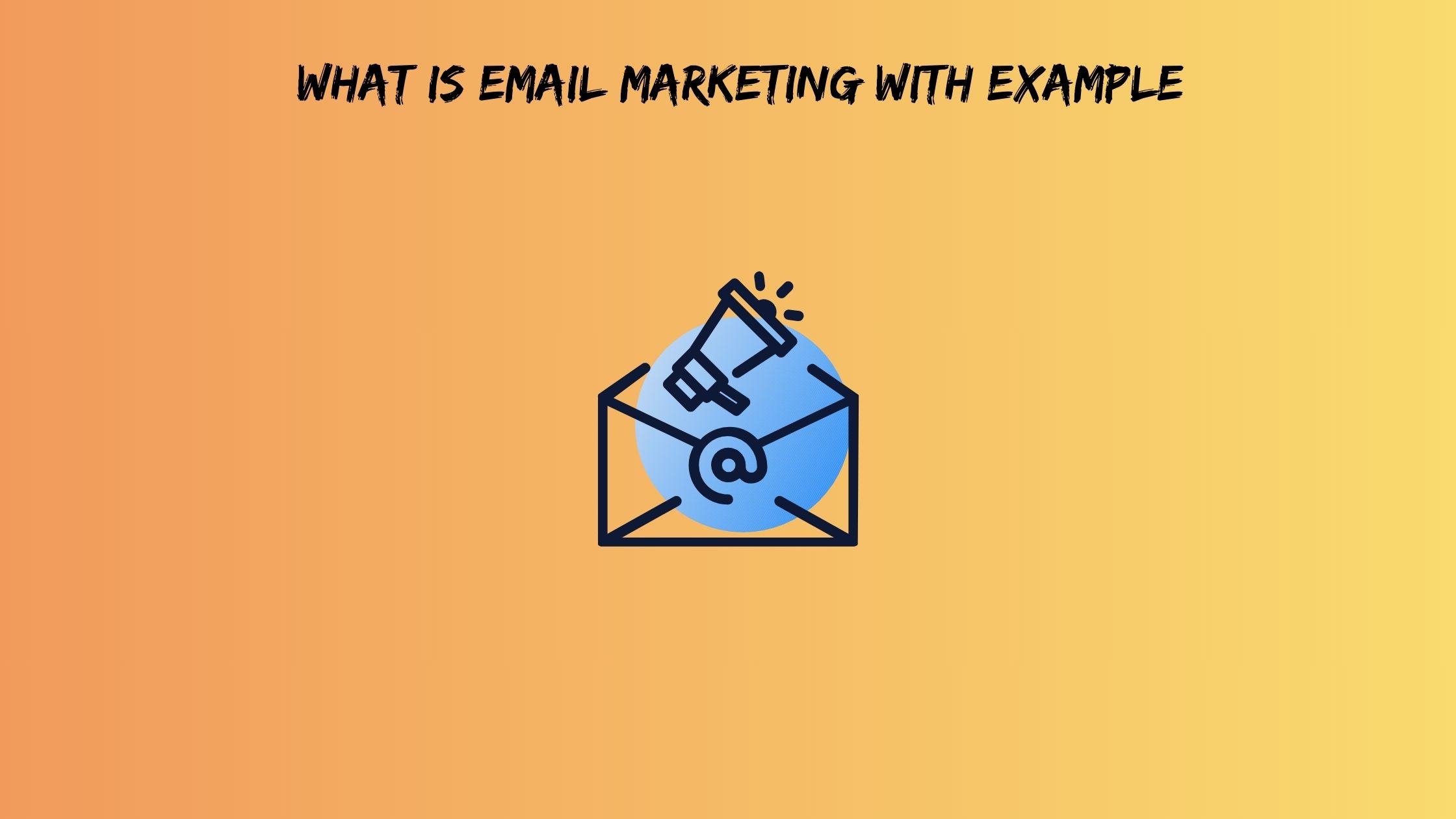 What is Email Marketing with Example