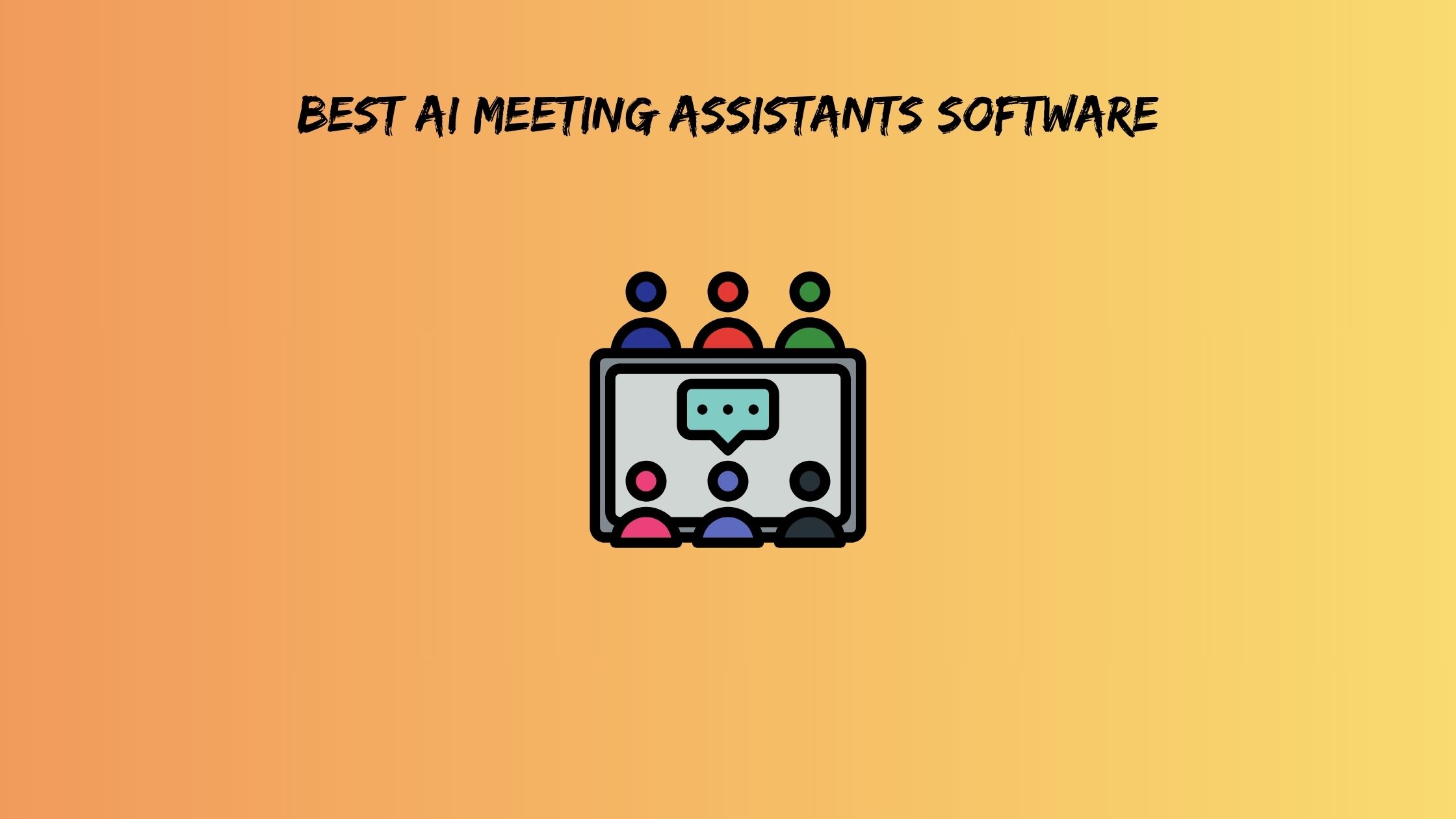 Best AI Meeting Assistants Software