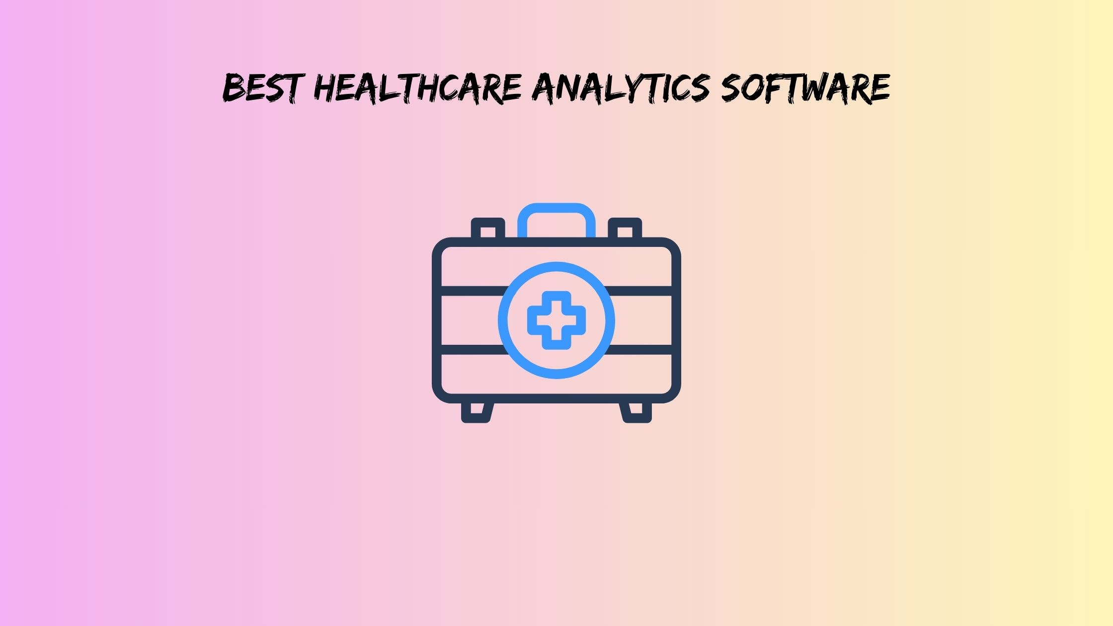 Best Healthcare Analytics Software