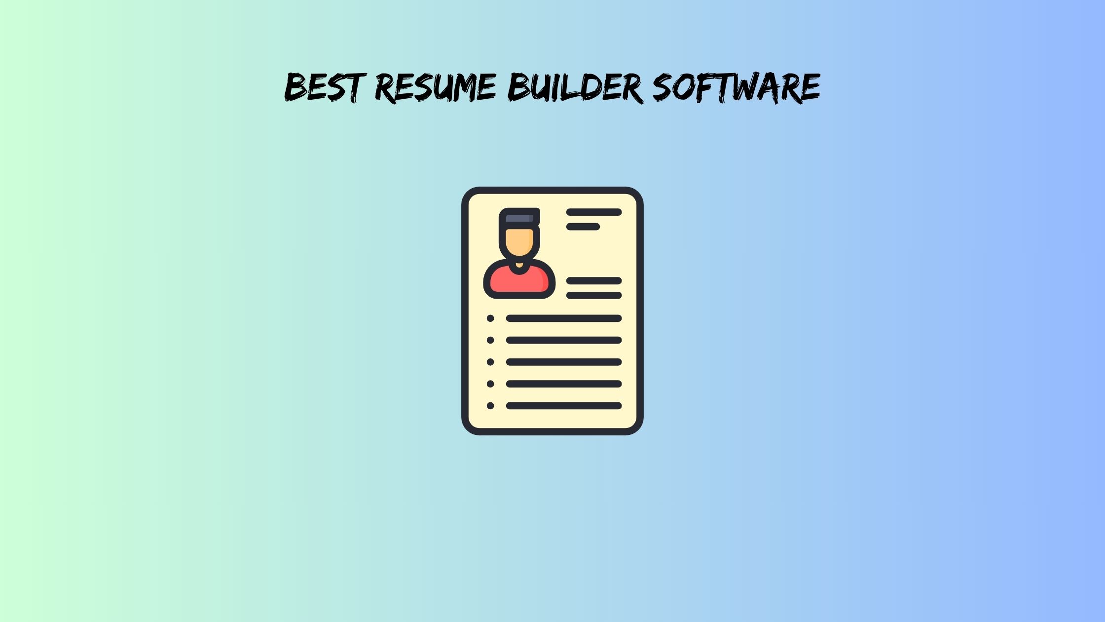 Best Resume Builder Software