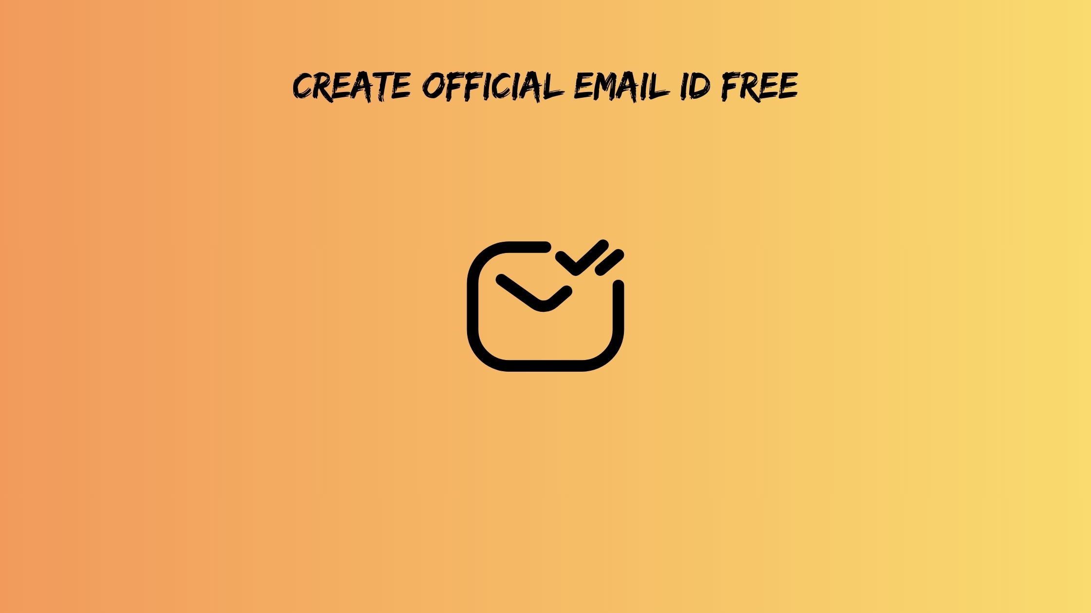 Create Official Email ID Free