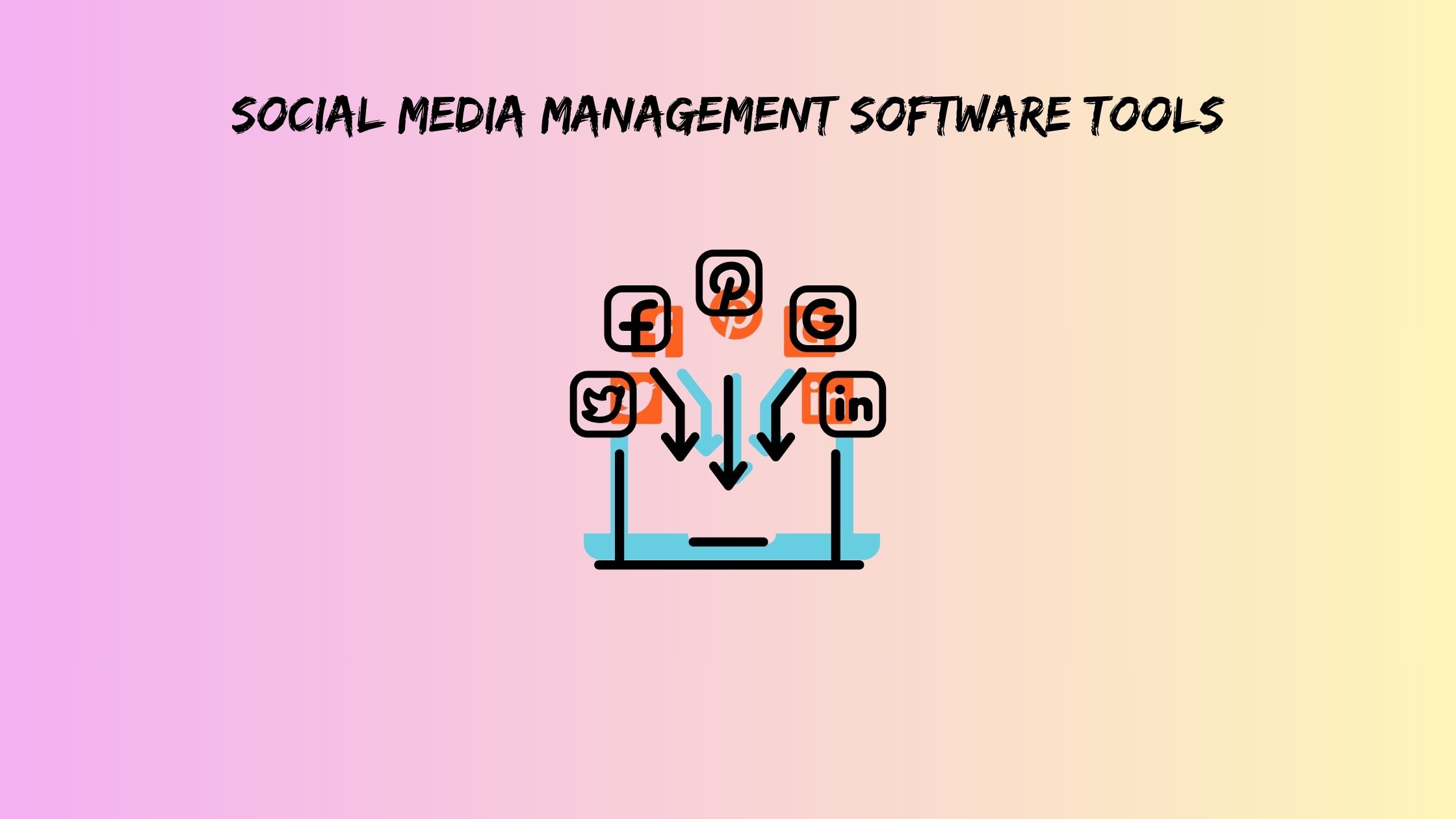 Social Media Management Software Tools