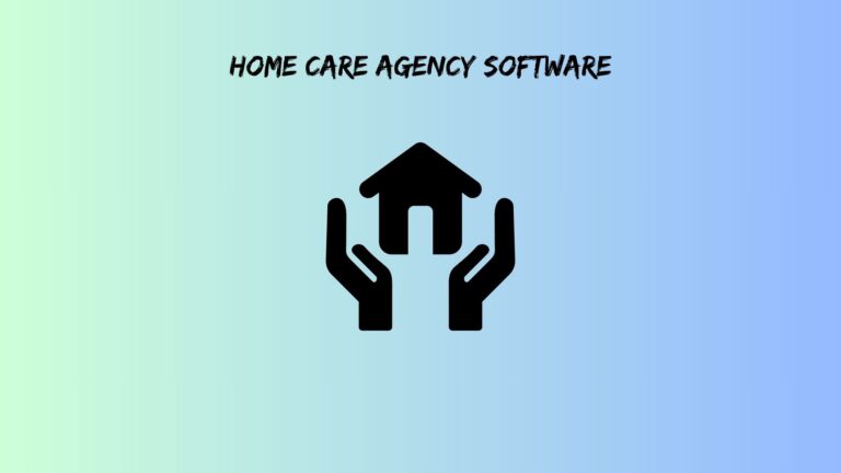 Home Care Agency Software