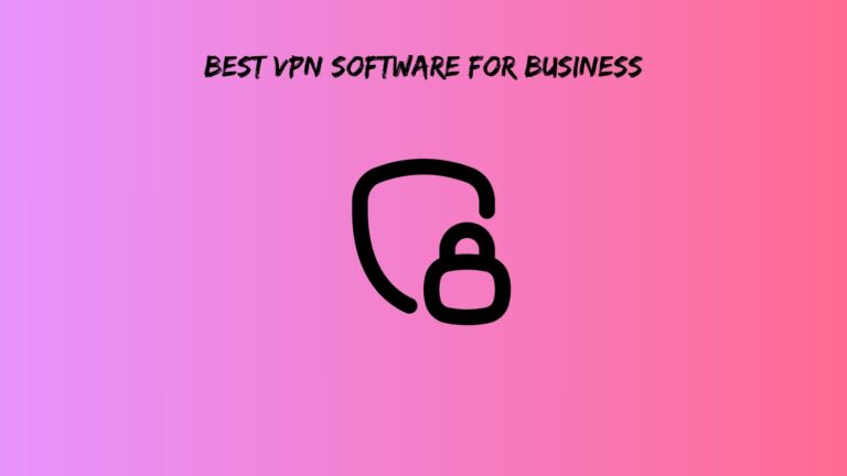 Best VPN Software for Business
