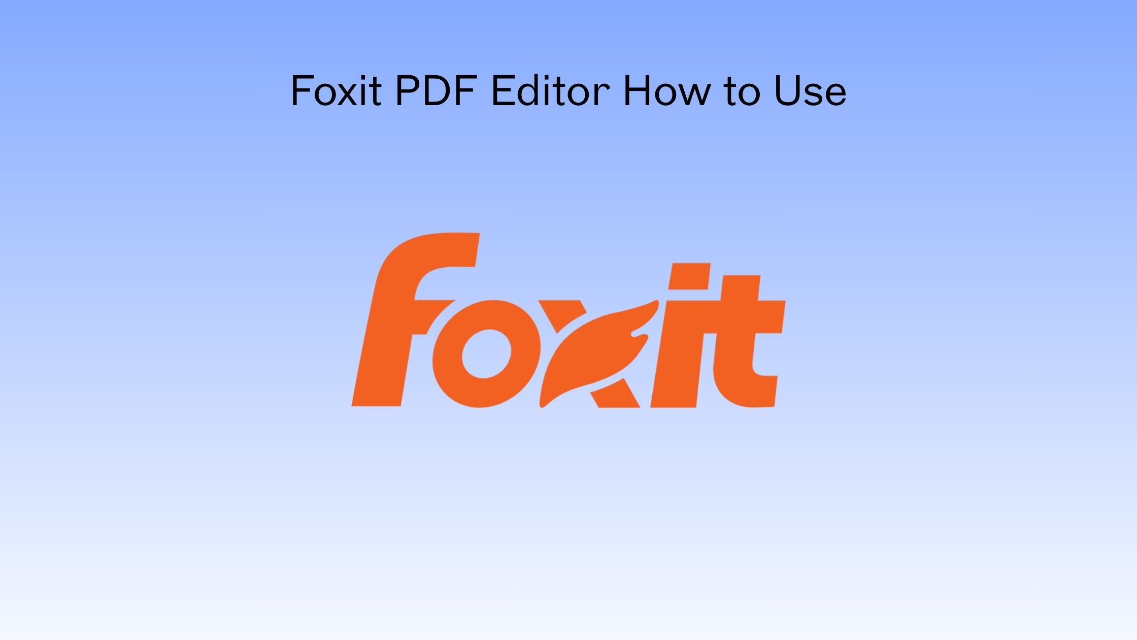 Foxit PDF Editor How to Use