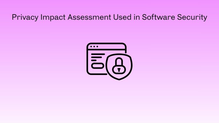 How Is Privacy Impact Assessment Used in Software Security