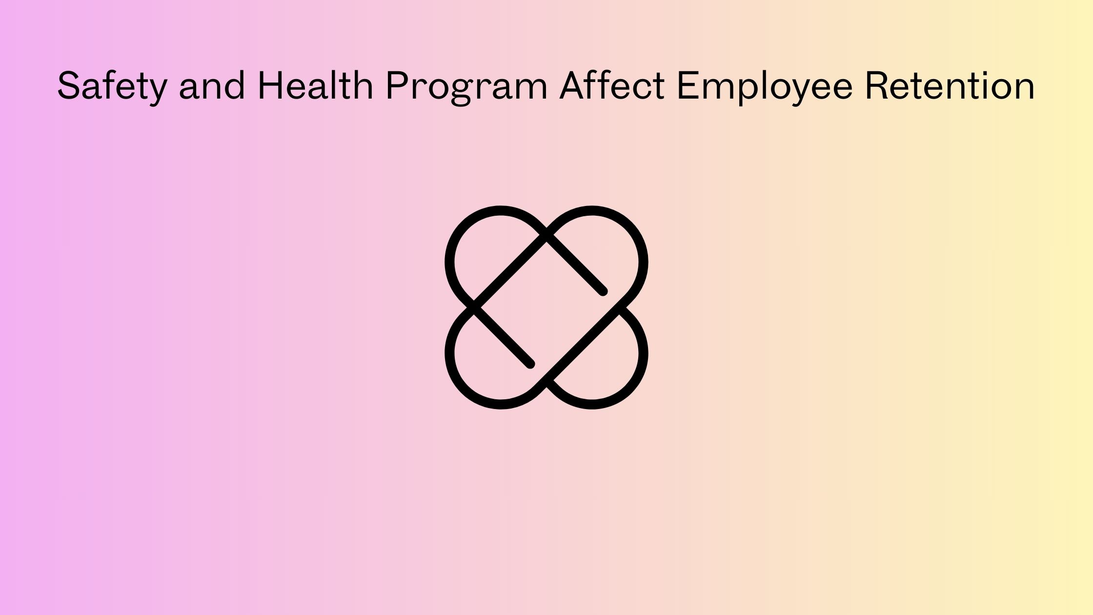 How Does a Well-Implemented Safety and Health Program Affect Employee Retention?