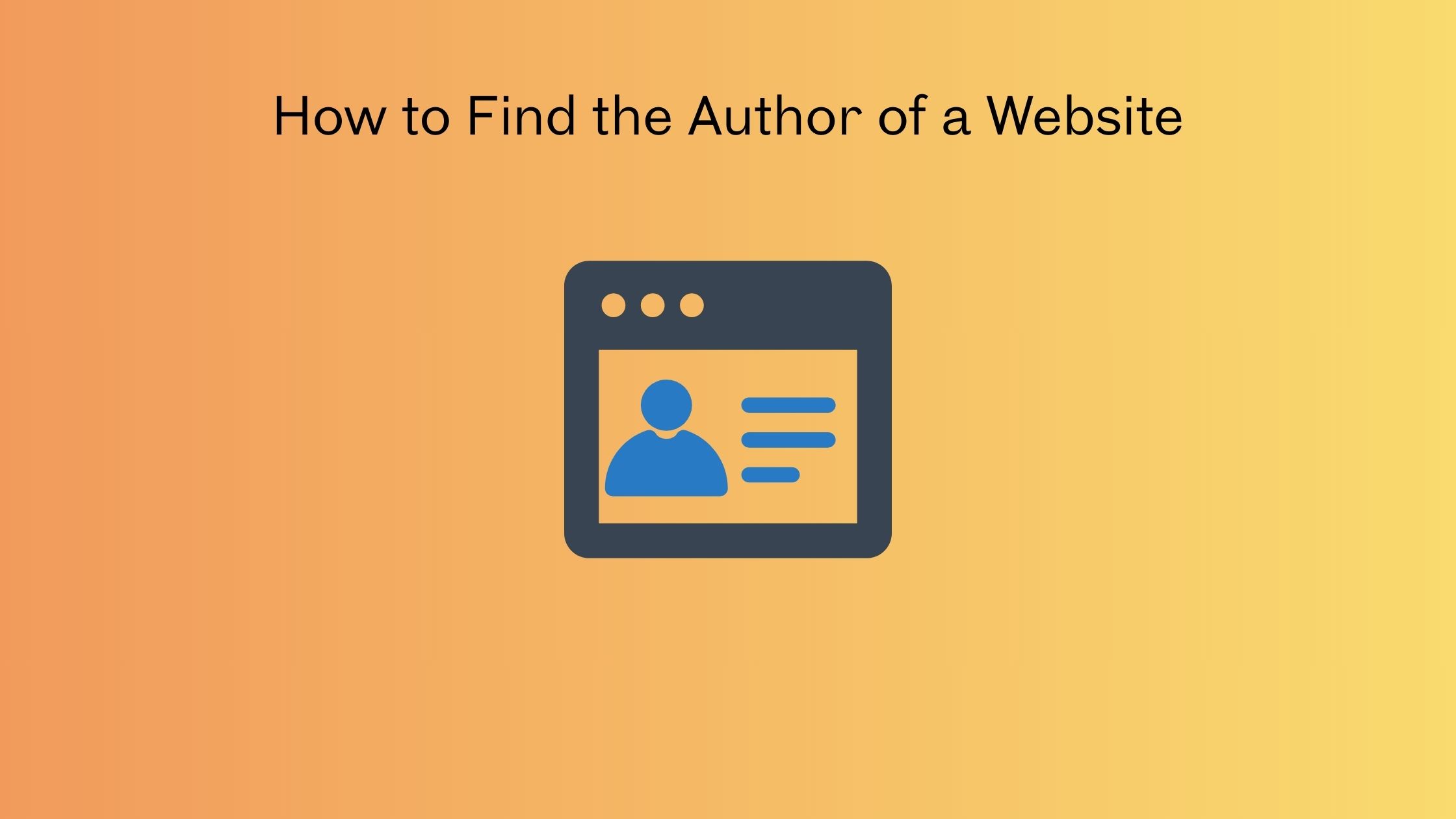 How to Find the Author of a Website