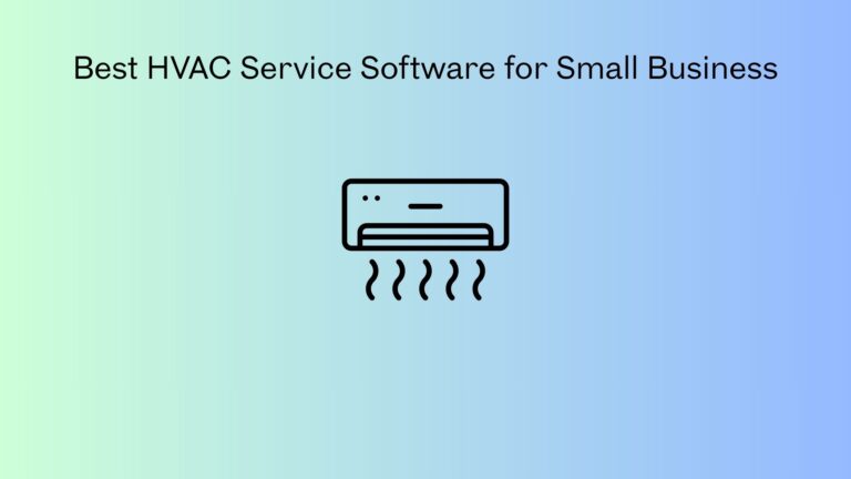 Best HVAC Service Software for Small Business