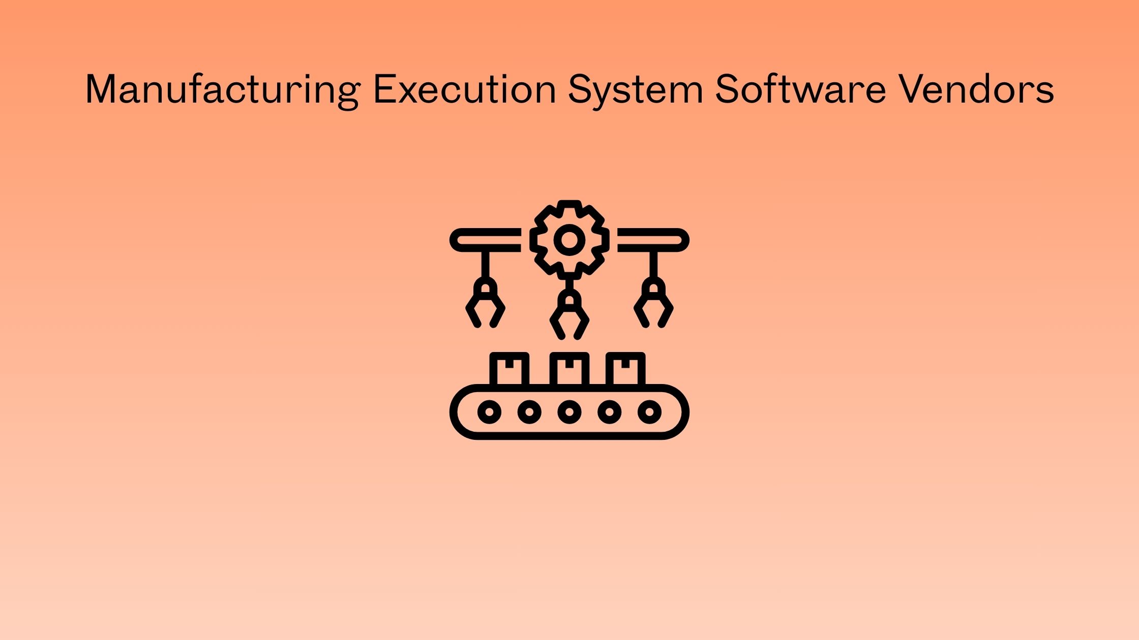 Manufacturing Execution System Software Vendors