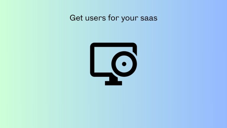 how to get users for your saas