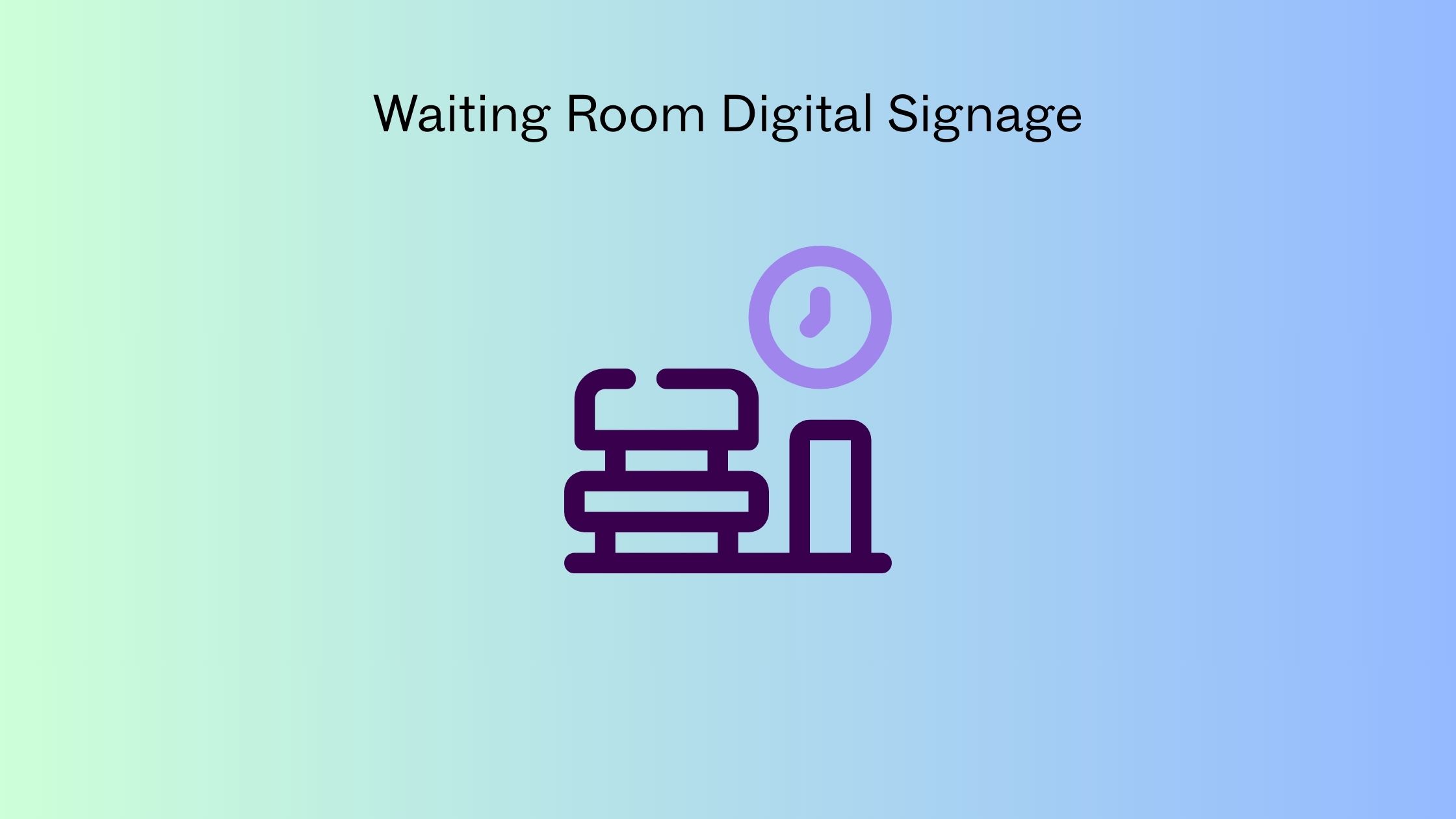 Waiting Room Digital Signage