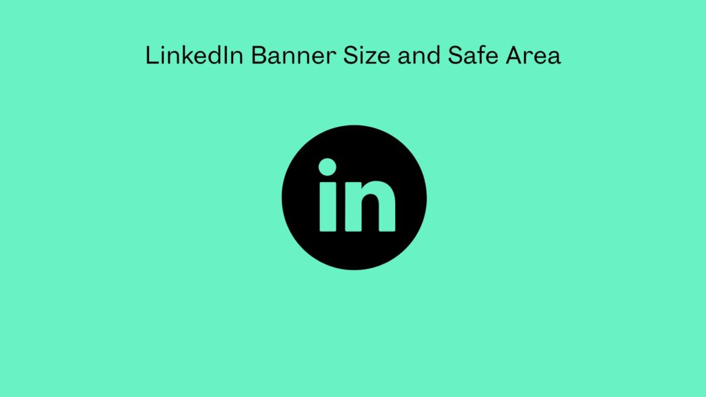 LinkedIn Banner Size and Safe Area - [2026] Guide