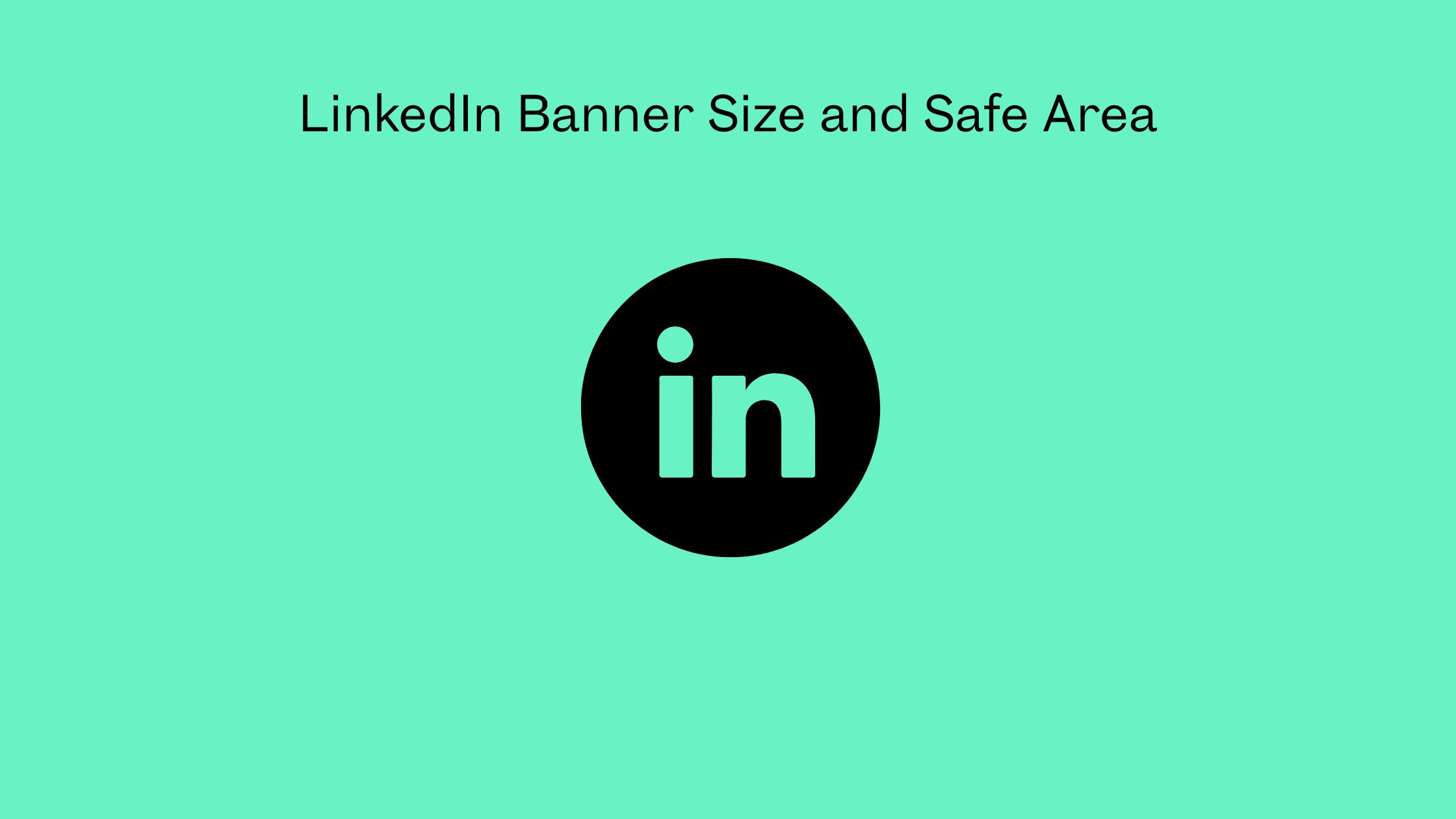 LinkedIn Banner Size and Safe Area
