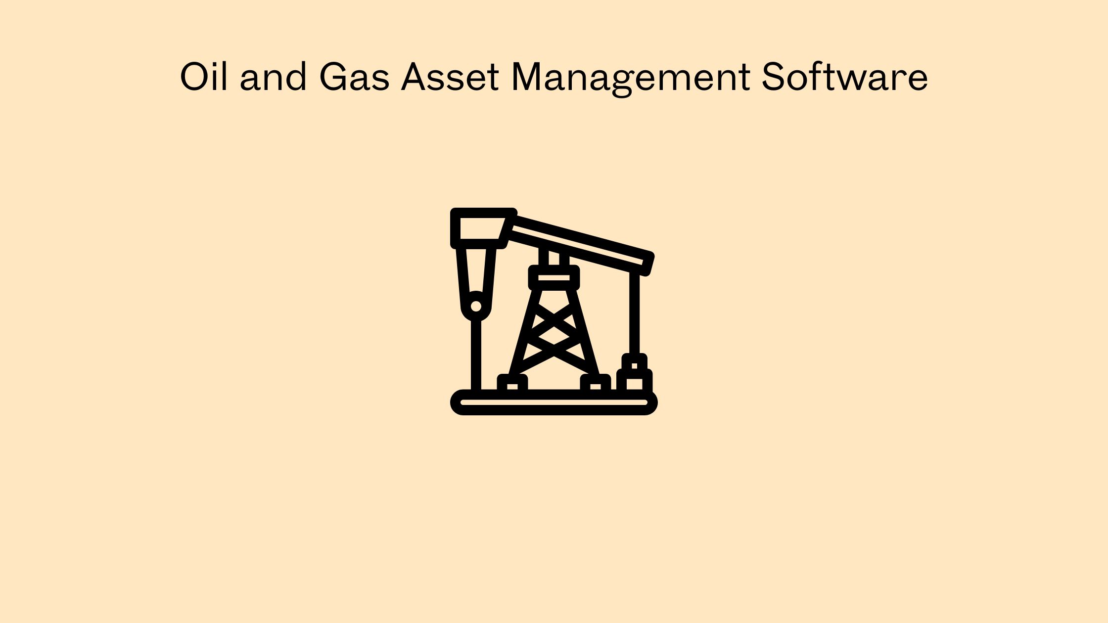 Oil and Gas Asset Management Software