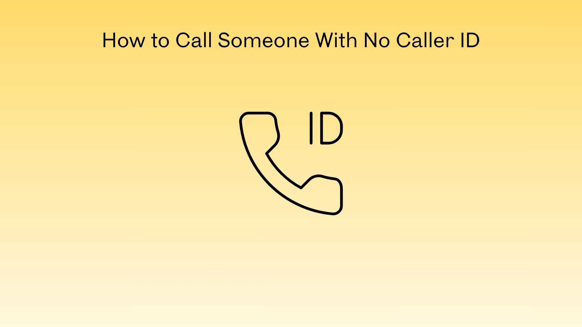 How to Call Someone With No Caller ID