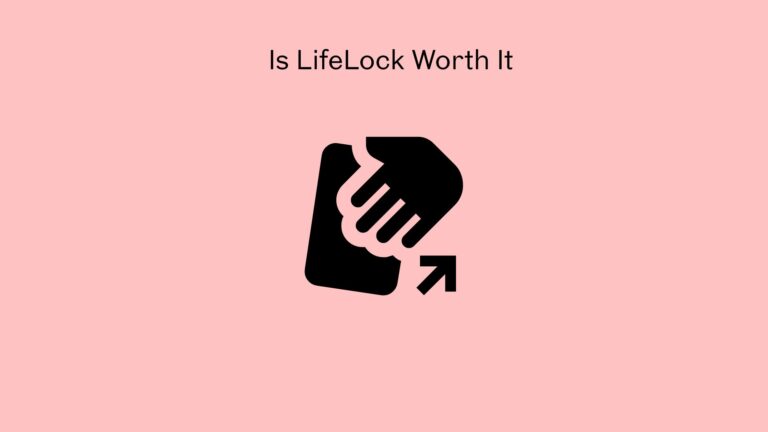 Is LifeLock Worth It