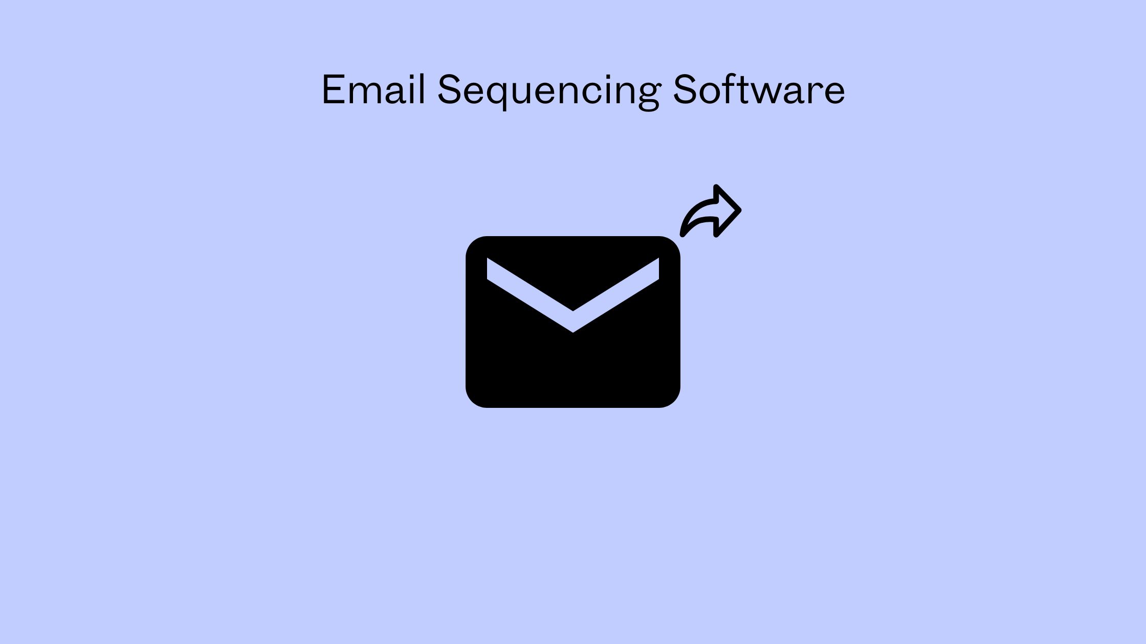 Email Sequencing Software