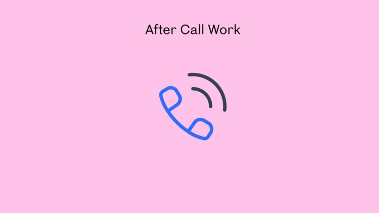 After Call Work
