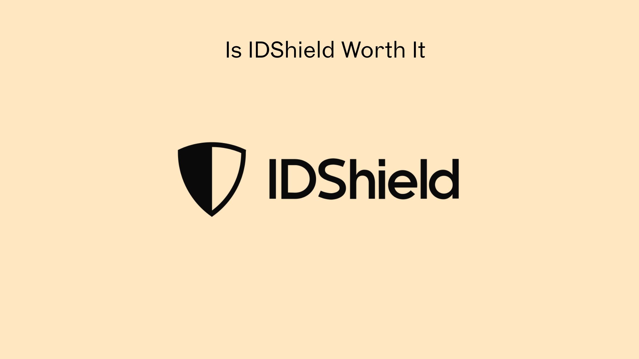 Is IDShield Worth It