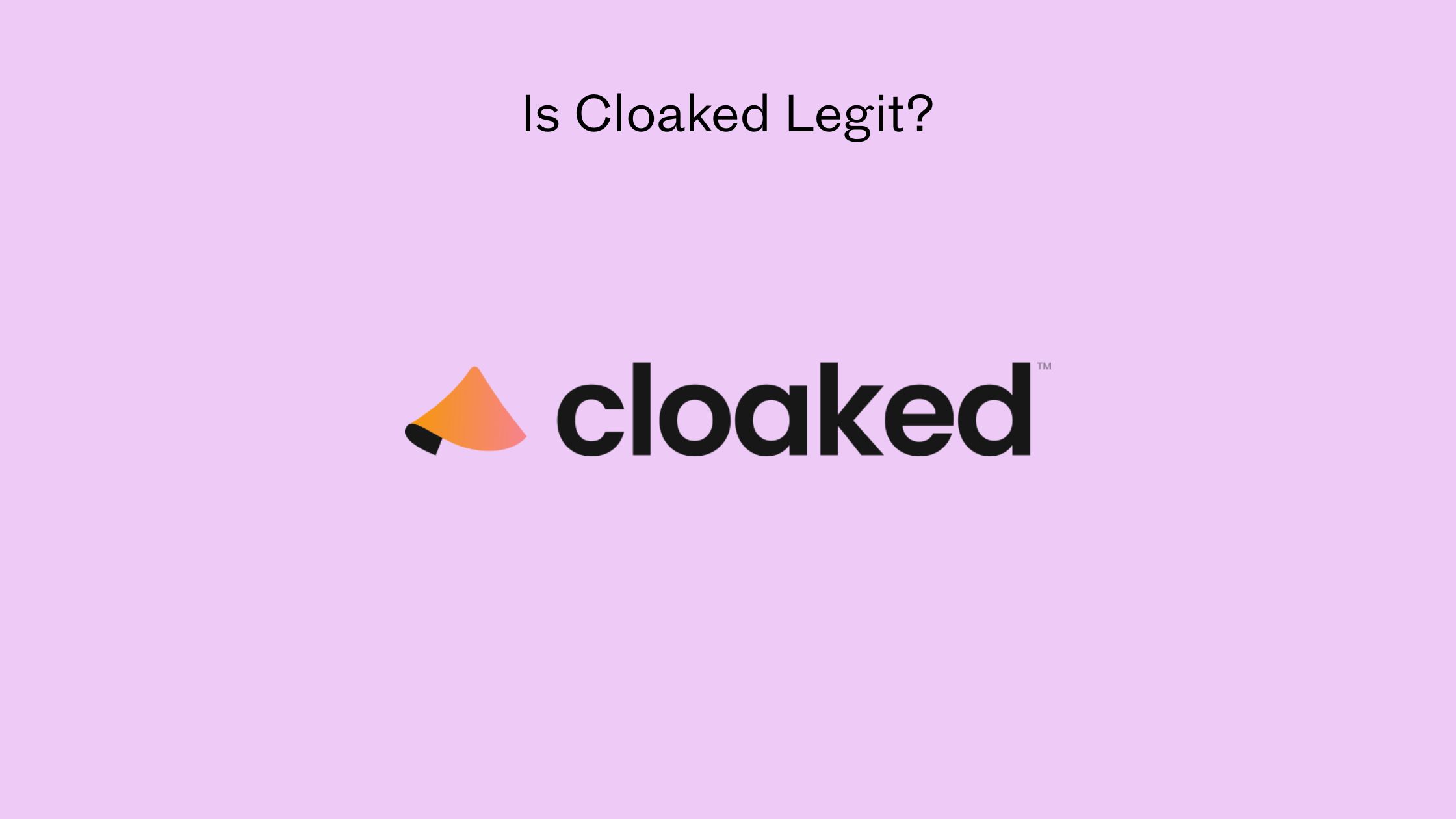 Is Cloaked Legit