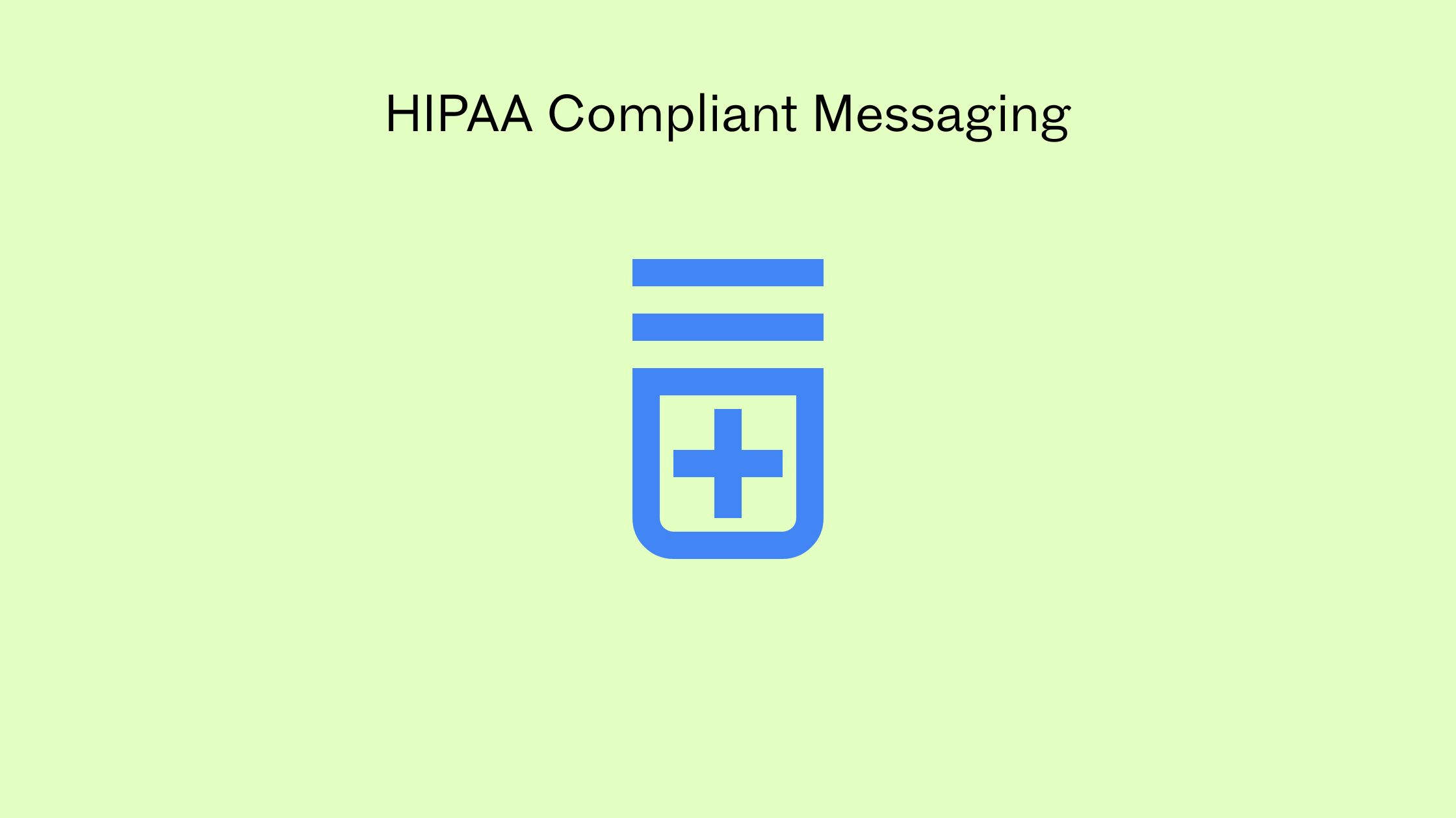 HIPAA Compliant Messaging
