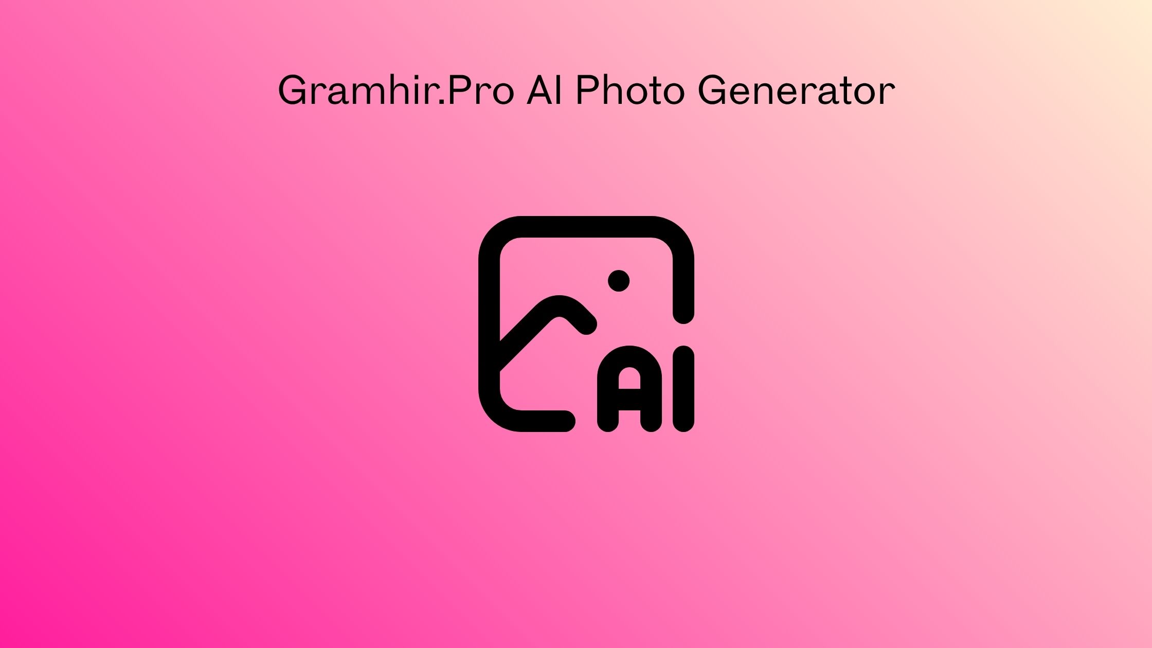 Gramhir.Pro AI Photo Generator
