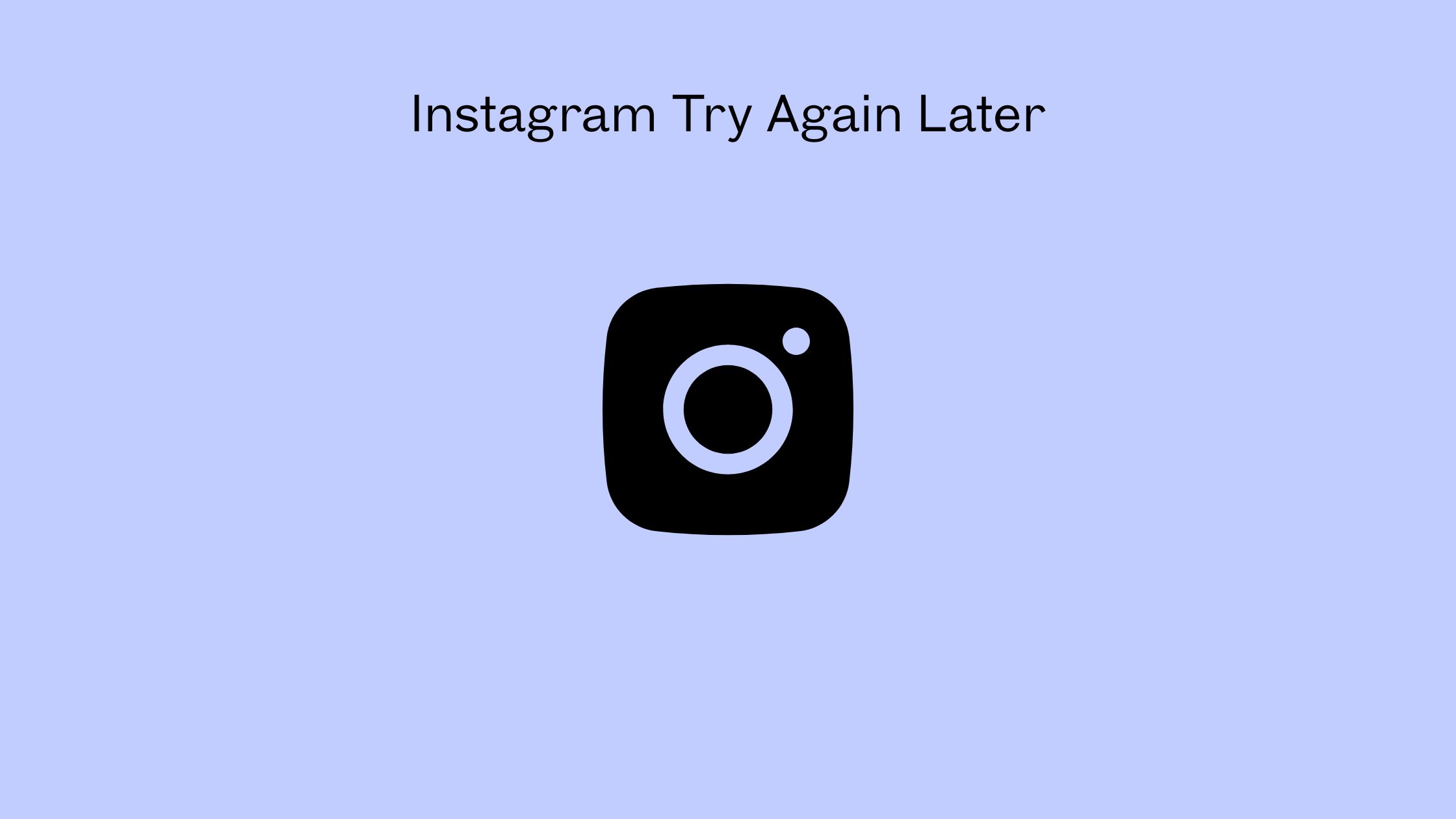 Instagram Try Again Later