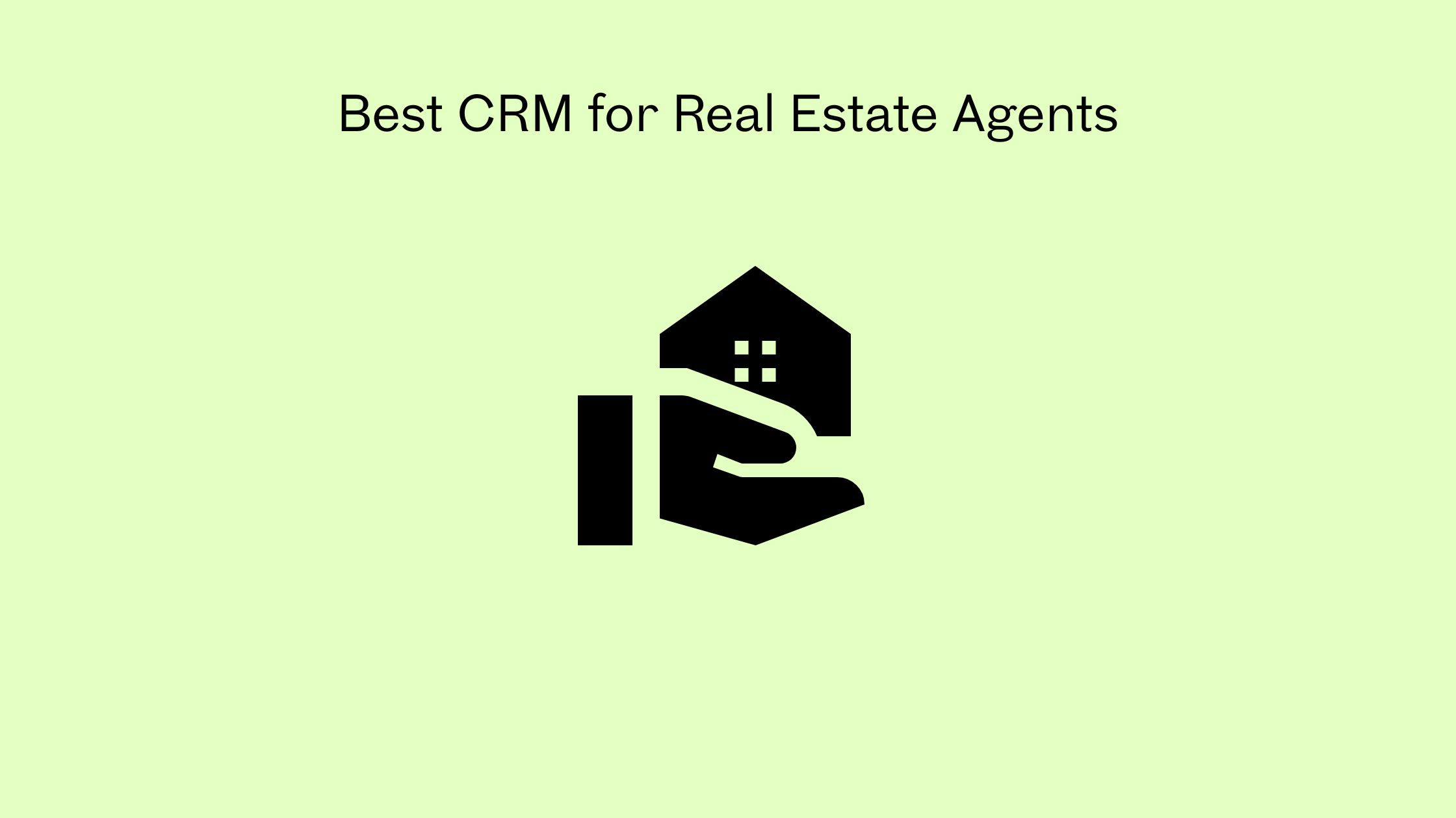Best CRM for Real Estate Agents