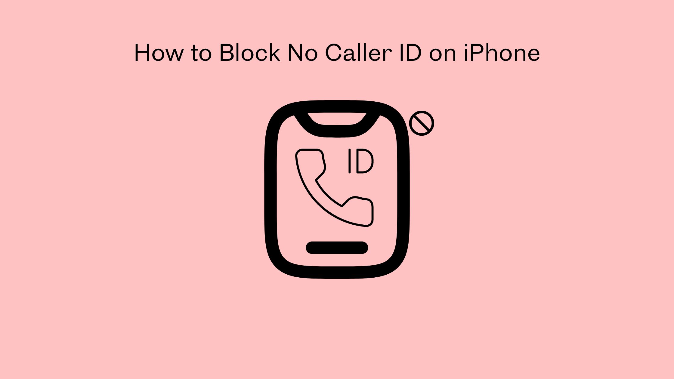 How to Block No Caller ID on iPhone