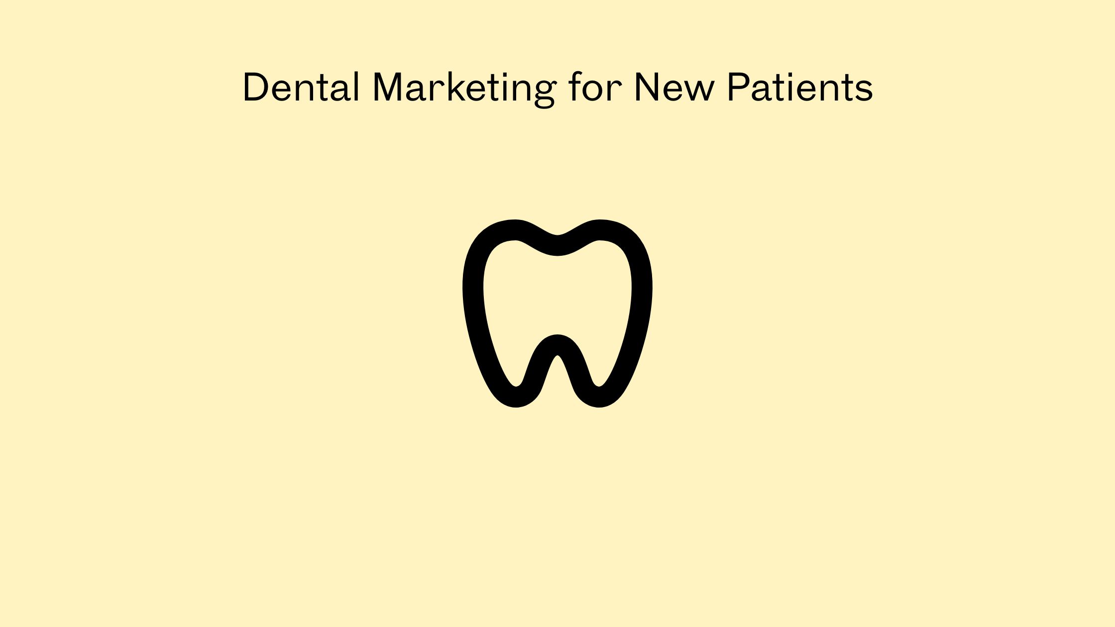 Dental Marketing for New Patients