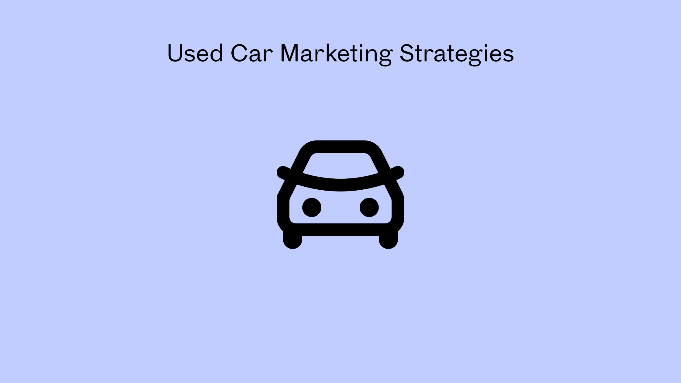 Used Car Marketing Strategies